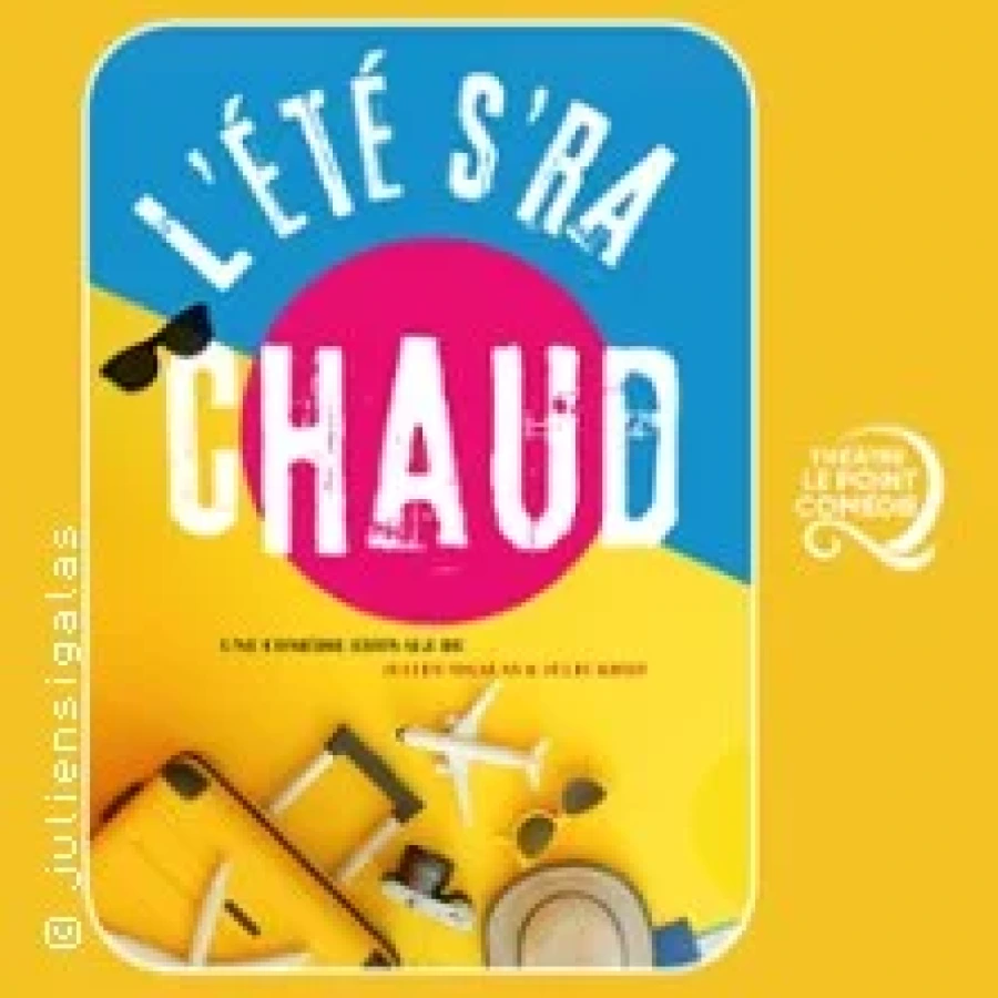 L'été S'ra Chaud - Théâtre Le Point Comédie, Montpellier