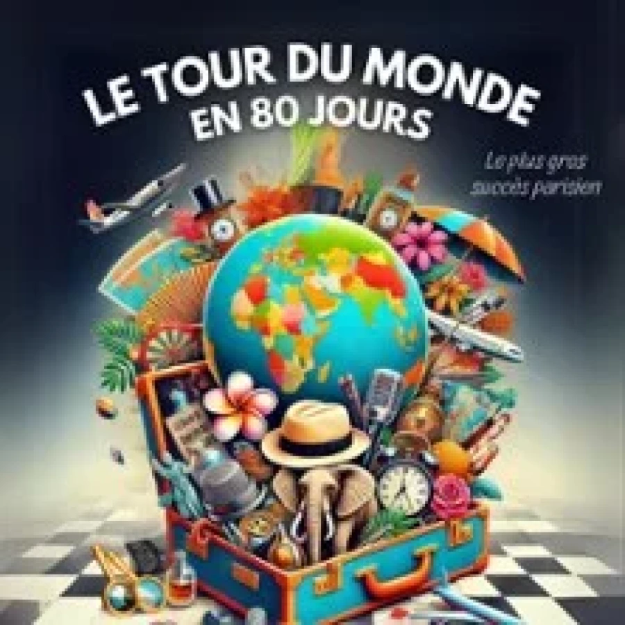 Le Tour Du Monde en 80 Jours -
Le Grand Théâtre 3T, Toulouse