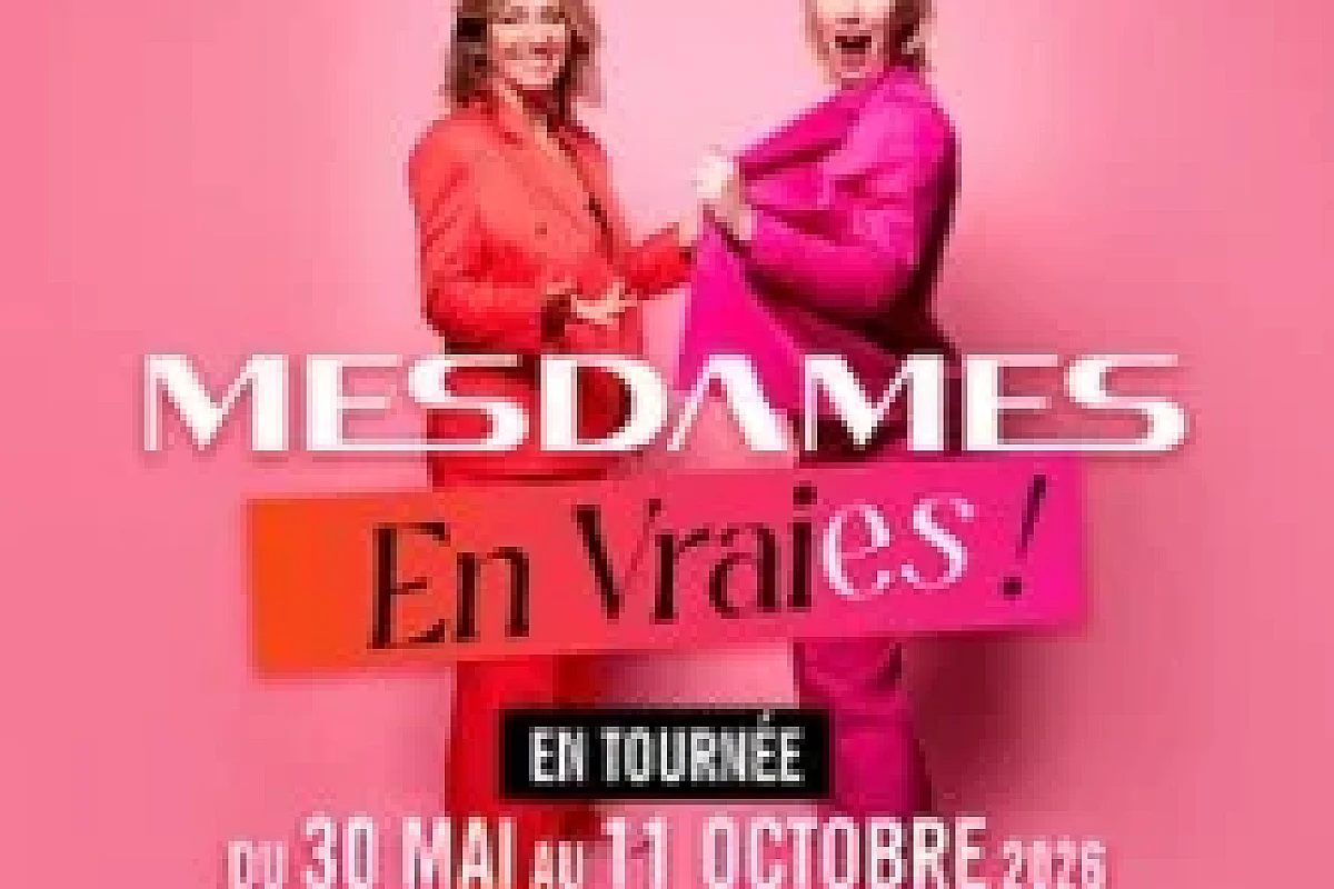 Mesdames en Vraies ! On Monte sur Scène-Venez nous voir ! - Tournée